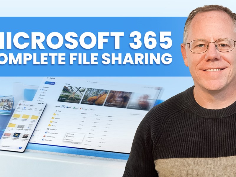 Complete File Sharing in Microsoft 365 – OneDrive, Outlook, Teams, and&nbsp;SharePoint