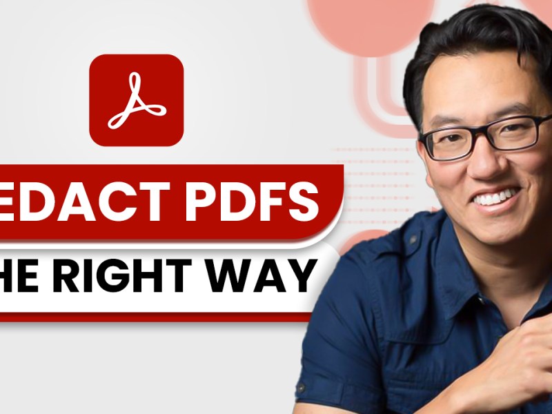 Adobe Acrobat: Redact Your PDFs the Right&nbsp;Way!